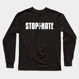 Stop the Hate Long Sleeve T-Shirt